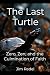 The Last Turtle: Zero, Zen,...