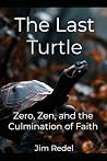 The Last Turtle: Zero, Zen, and the Culmination of Faith