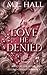Love He Denied: A Left at t...