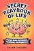 Secret Playbook of Life: Pr...
