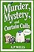 Murder, Mystery, and Curtai...