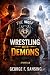 Wrestling With Demons: A Sp...