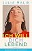 Ich will dich lebend: »Der Roman hat mich sprachlos gemacht.« (Bärbel Schäfer) (German Edition)