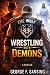 Wrestling With Demons: A Sp...