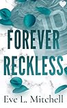 Forever Reckless:...