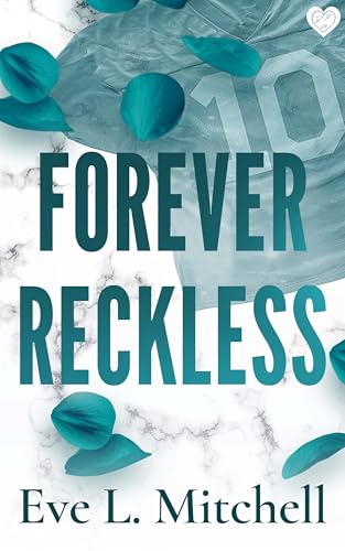 Forever Reckless: The opposites attract, addictive and sizzling sports romance (Fourth and Forever Book 1)