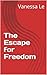 The Escape for Freedom