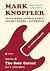 Mark Knopfler – Volume 2 (The Early Years of His Solo Career): Celtic Bard, Guitar Mystic, Melody Maker, Superstar – Track-by-Track Analysis by an Award-Winning Musician and Author
