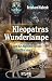 Kleopatras Wunderlampe und ...