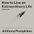 How To Live An Extraordinar...