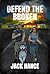 Defend the Broken by Jack  Hance