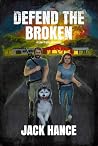 Defend the Broken: A Levi Walsh Adventure (Levi Walsh Adventures)