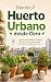 Huerto urbano desde cero: G...