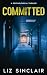 Committed: A Gripping Consp...