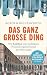 Das ganz große Ding by Robin Wigglesworth