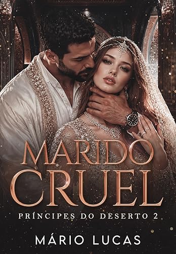 Marido Cruel: príncipes do deserto (Portuguese Edition)
