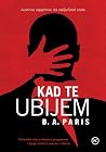 Kad te ubijem