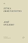 Etyka okrucieństwa by José Ovejero Etyka okrucieństwa by José Ovejero