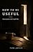 How to be Useful: Conversat...