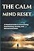 The Calm Mind Reset by PBK Max