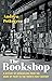 The Bookshop: A History of Bookselling from the Dawn of Print to the Twenty-First Century