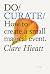 Do Curate by Clare Hieatt Do Curate by Clare Hieatt