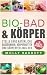 BIO-BAD & KÖRPER: Stelle ga...