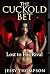 The Cuckold Bet: Lost to the rival