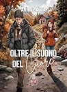 Oltre il suono del cuore: Puoi sfuggire a tutto, tranne a chi sa ascoltare il tuo cuore (Angels&Lovers - PubMe) (PubMe Romance) (Italian Edition)