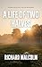A Life of Two Halves