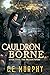 Cauldron Borne (The Walker Papers, #5)