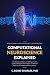 Computational Neuroscience Explained: How the Brain Computes From Neurons and Synapses to Neural Networks and the Future of AI (Understanding Neuromorphic Computing)