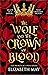 The Wolf and the Crown of Blood (The Broken Accords #1)