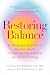 Restoring Balance: An Integrative Approach to Women’s Health Through Nutrition, Lifestyle, and Systems Biology