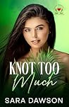 Knot Too Much: A ...