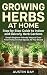 Growing Herbs at Home: Step...