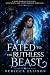 Fated to the Ruthless Beast...