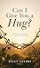 Can I Give You A Hug?: Find...