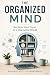 The Organized Mind by Arindam Mallik The Organized Mind by Arindam Mallik
