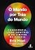 O mundo por trás do mundo: ...