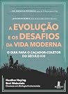 A evolução e os desafios da vida moderna: o guia para o caçador-coletor do século XXI (Portuguese Edition)