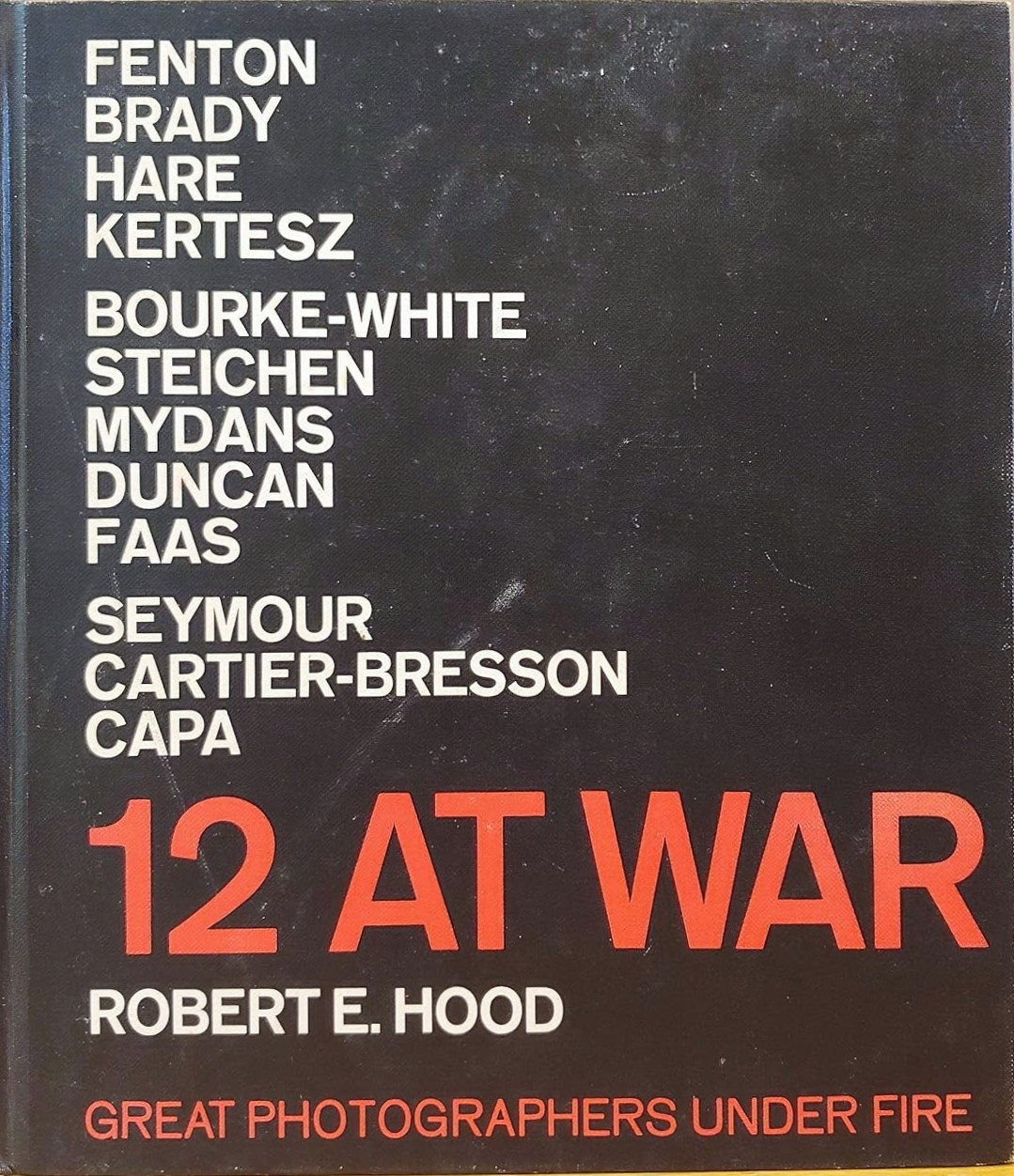 12 at War: Great Photographers Under Fire