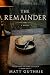 The Remainder by Matt Guthrie