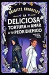 La deliciosa tortura de amar a tu peor enemigo (Queridos Enemigos 2) (Spanish Edition) La deliciosa tortura de amar a tu peor enemigo (Queridos Enemigos 2) (Spanish Edition)