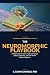 The Neuromorphic Playbook: ...