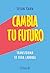 Cambia tu futuro: Transform...