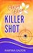 Killer Shot: A Clarity Bloo...