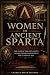 Women in Ancient Sparta by Charles River Editors Women in Ancient Sparta by Charles River Editors
