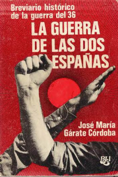 Lad Guerra de las Dos Españas: Breviario histórico de la guerra del 36 (Paperback)