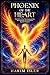 Phoenix Of The Heart: The B...
